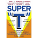 Super T: The Complete Guide to Creating an Effective, Safe and Natural Testosterone Enhancement Program for Men and Women