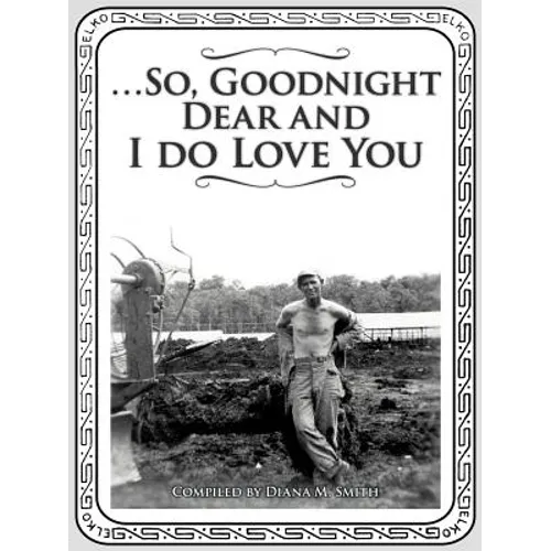 ...So, Goodnight Dear and I do Love You
