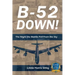 B-52 Down: The Night the Bombs Fell From the Sky