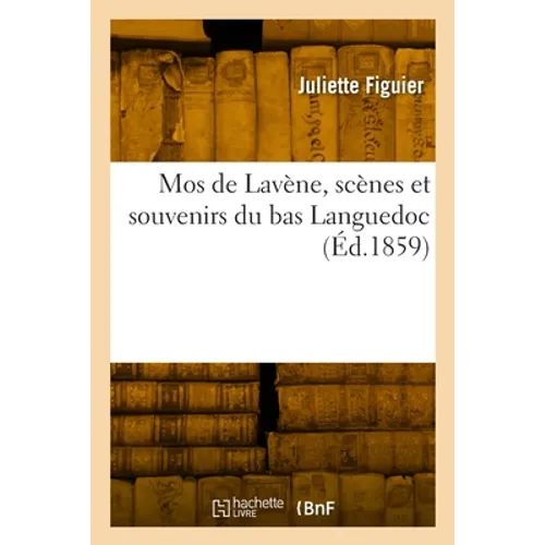 Mos de Lavène, scènes et souvenirs du bas Languedoc