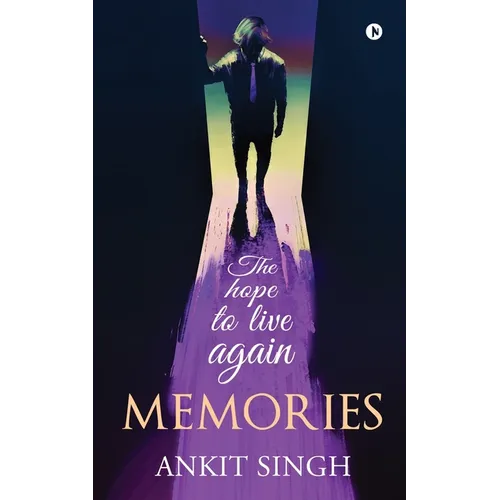Memories: The hope to live again