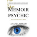 Memoir of a Psychic: Trust Your Intuition & Thrive