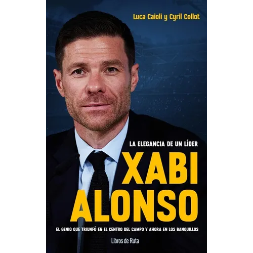 Xabi Alonso. La Elegancia de Un Líder