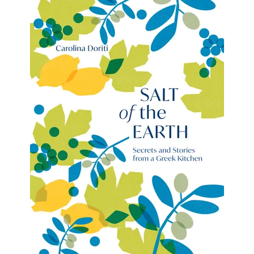 Salt of the Earth: Secrets and Stories from a Greek Kitchen