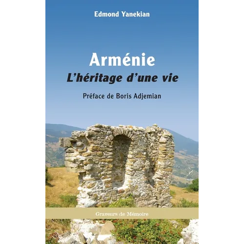 Armenie: L Heritage D Une Vie