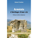 Armenie: L Heritage D Une Vie