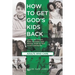 How to Get God's Kids Back (Adults Who Care): Spread the Gospel, Make Disciples, and Mentor Youth in Your Local Community