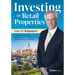 Investing in Retail Properties, 3rd Edition: A Guide to Structuring Partnerships for Sharing Capital Appreciation and Cash Flow