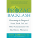 Prozac Backlash: Overcoming the Dangers of Prozac, Zoloft, Paxil, and Other Antidepressants with Safe, Effective Alternatives