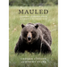 Mauled: Lessons Learned from a Grizzly Bear Attack