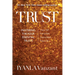 Trust: Mastering the Four Essential Trusts: Trust in Self, Trust in God, Trust in Others, Trust in Life