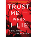 Trust Me When I Lie