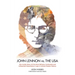 John Lennon vs. the U.S.A.: The Inside Story of the Most Bitterly Contested and Influential Deportation Case in United States History