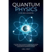 Quantum physics and mechanics for beginners: From Wave Theory to Quantum Computing. Understanding How Everything Works by a Simplified Explanation of