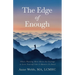 The Edge of Enough: Where Wanting More Meets the Courage to Love Yourself Like It Matters (It Does)