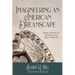Imagineering an American Dreamscape: Genesis, Evolution, and Redemption of the Regional Theme Park