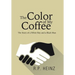 The Color of My Coffee: The Story of a White Boy and a Black Man