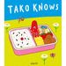 Tako Knows