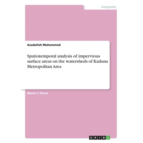 Spatiotemporal analysis of impervious surface areas on the watersheds of Kaduna Metropolitan Area