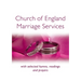 Church of England Marriage Services: With Selected Hymns, Readings and Prayers