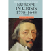 Europe in Crisis: 1598-1648