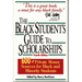 The Black Student's Guide to Scholarships: 500+ Private Money Sources for Black and Minority Students