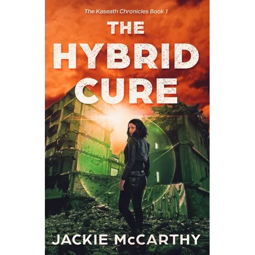 The Hybrid Cure: A YA Sci-Fi Post-Apocalyptic Adventure