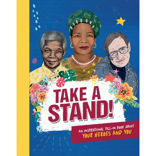 Take a Stand!: An Inspirational Fill-In Book about Your Heroes and You