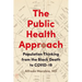 The Public Health Approach: Population Thinking from the Black Death to Covid-19