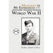 Memories of My Experiences As An Artillery Soldier During World War II