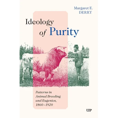 Ideology of Purity: Patterns in Animal Breeding and Eugenics, 1860-1920