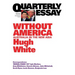 Quarterly Essay 68 Without America: Australia in the New Asia
