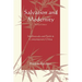 Salvation and Modernity: Intellectuals and Faith in Contemporary China