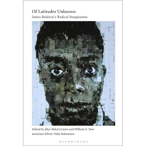 Of Latitudes Unknown: James Baldwin's Radical Imagination