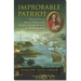 Improbable Patriot: The Secret History of Monsieur de Beaumarchais, the French Playwright Who Saved the American Revolution