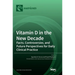 Vitamin D in the New Decade: Facts, Controversies, and Future Perspectives for Daily Clinical Practice