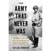 The Army That Never Was: George S. Patton and the Deception of Operation Fortitude