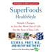 Superfoods Healthstyle: Simple Changes to Get the Most Out of Life for the Rest of Your Life