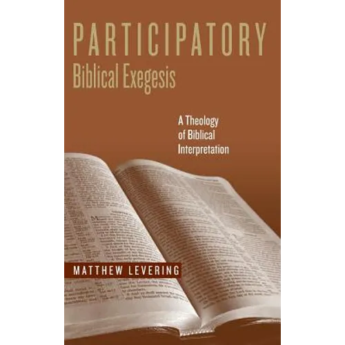 Participatory Biblical Exegesis: A Theology of Biblical Interpretation