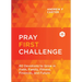 Pray First Challenge: 60 Devotions to Grow in Faith, Family, Fitness, Finances, and Future