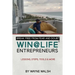 Break Free from Fear and Doubt. WIN@LIFE Entrepreneurs.: Lessons, Steps, Tools and More
