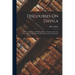 Discourses On Davila: A Series of Papers, On Political History. Written in the Year 1790, and Then Published in the Gazette of the United States