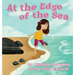 At the Edge of the Sea