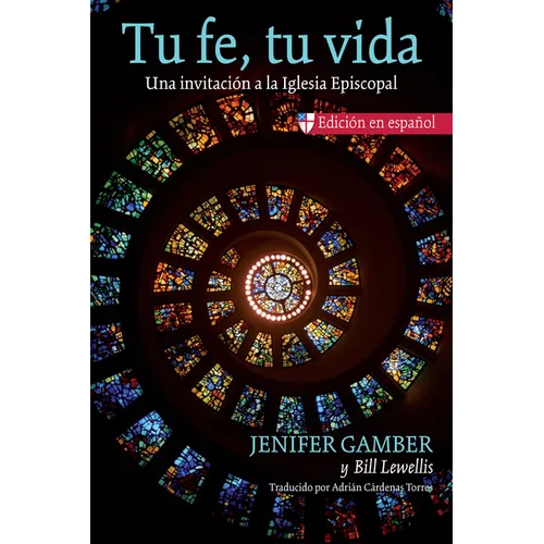 Tu Fe, Tu Vida: Una Invitación a la Iglesia Episcopal