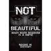 Not Beautiful; When Being Beautiful Is a Curse