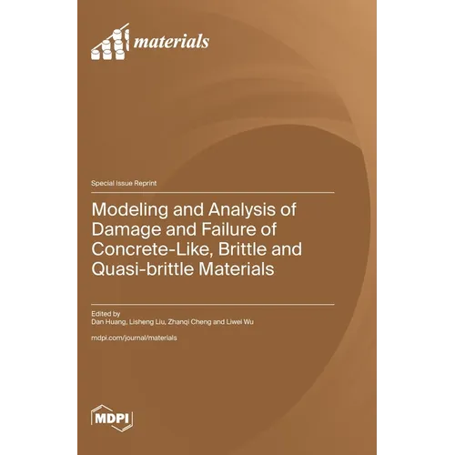 Modeling and Analysis of Damage and Failure of Concrete-Like, Brittle and Quasi-brittle Materials