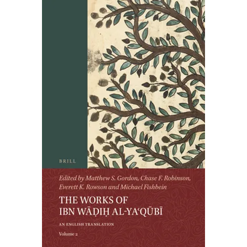 The Works of Ibn Wāḍiḥ Al-Yaʿqūbī (Volume 2): An English Translation