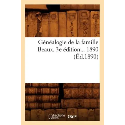 Généalogie de la Famille Beaux. (Éd.1890)