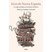Ecos de Nueva España. Los Siglos Perdidos En La Historia de México / Echoes of the New Spain: The Lost Centuries in Mexican History