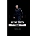 Wayne Smith: The Journey of a Rugby Legend
